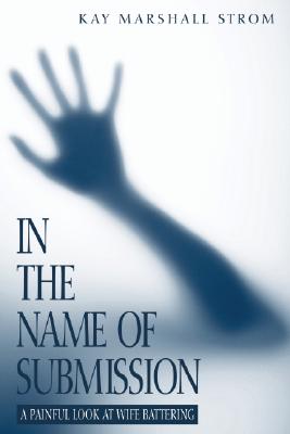 In the Name of Submission By Strom Kay Marshall (Paperback)