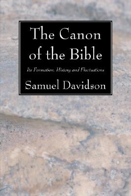 Canon Of The Bible By Samuel Davidson (Paperback) 9781556357954