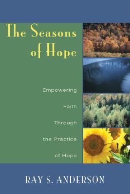 The Seasons of Hope By Anderson Ray S (Paperback) 9781556358142