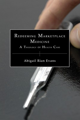 Redeeming Marketplace Medicine By Evans Abigail Rian (Paperback)