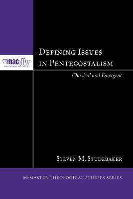 Defining Issues in Pentecostalism By Steven M Studebaker (Paperback)