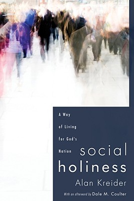 Social Holiness By Kreider Alan (Paperback) 9781556358487