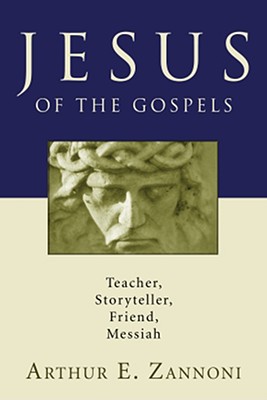 Jesus of the Gospels By Zannoni Arthur E (Paperback) 9781556358517