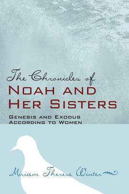 The Chronicles of Noah and Her Sisters By Winter Miriam Therese