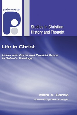 Life in Christ By Garcia Mark A (Paperback) 9781556358654