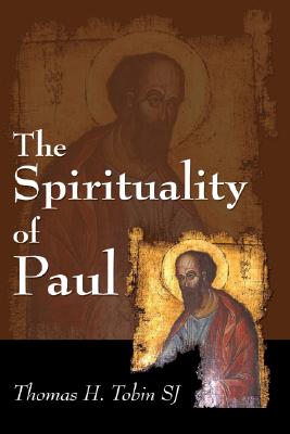 The Spirituality of Paul By Tobin Thomas H Sj (Paperback)