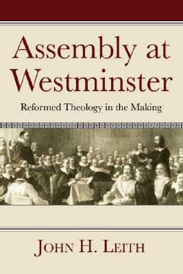 Assembly at Westminster By Leith John H (Paperback) 9781556359002