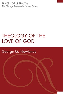 Theology of the Love of God By Newlands George M (Paperback)