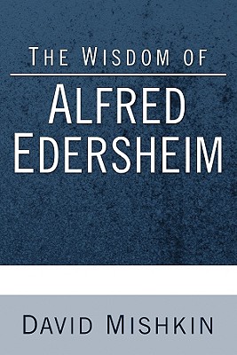 The Wisdom of Alfred Edersheim Gleanings from a 19th Century Jewish C