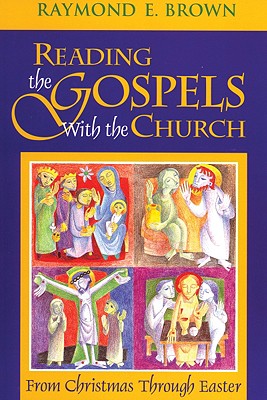 Reading the Gospels with the Church By Brown Raymond E (Paperback)