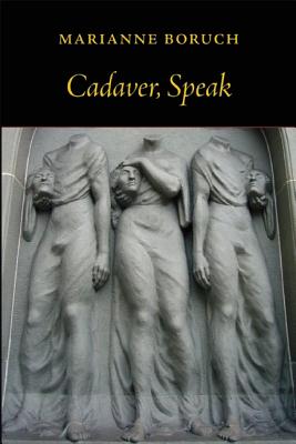 Cadaver Speak By Marianne Boruch (Paperback) 9781556594656