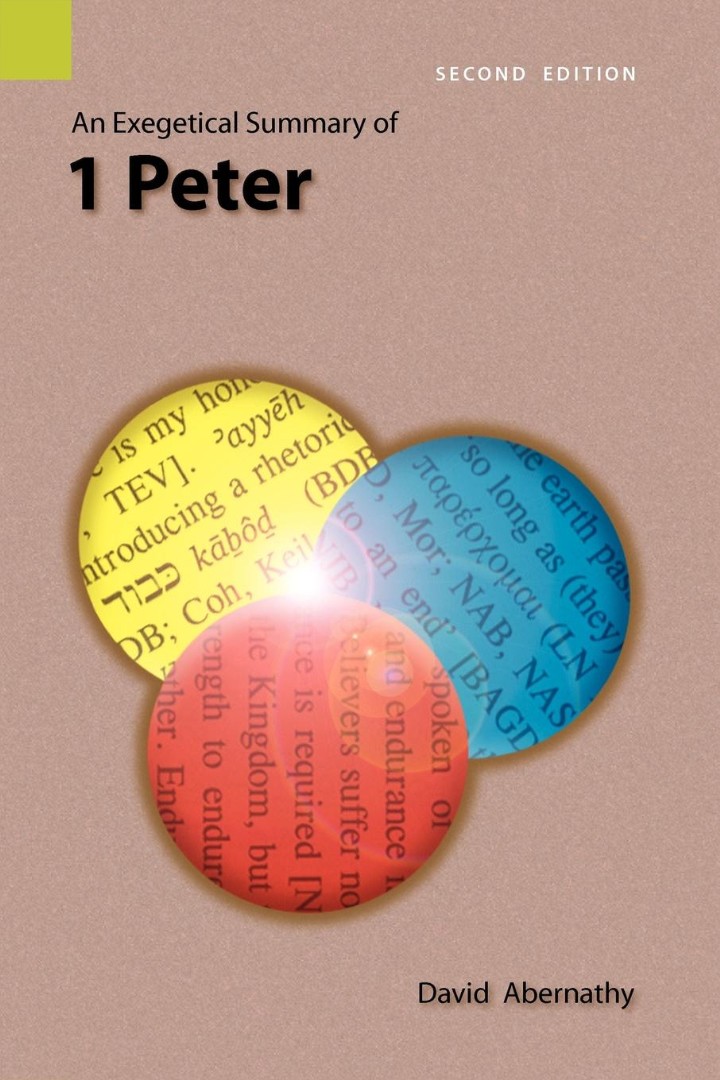 An Exegetical Summary of 1 Peter 2nd Edition (Paperback) 9781556711930