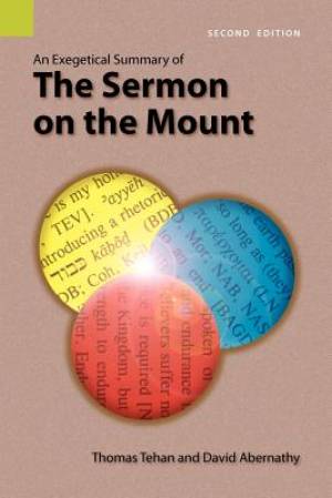 An Exegetical Summary of the Sermon on the Mount 2nd Edition