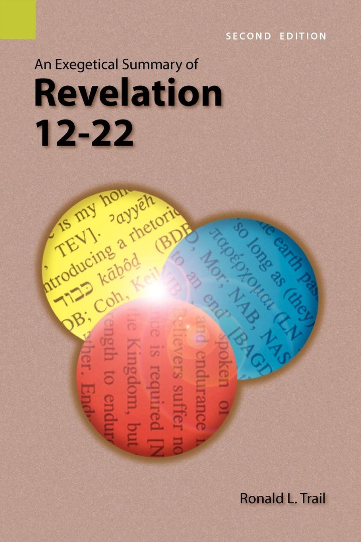 An Exegetical Summary of Revelation 12-22 2nd Edition (Paperback)