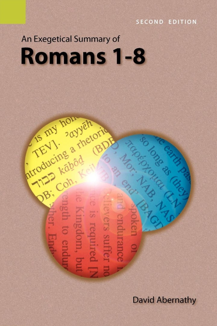 An Exegetical Summary of Romans 1-8 2nd Edition