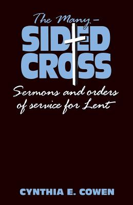 The Many-Sided Cross Sermons and Orders of Service for Lent