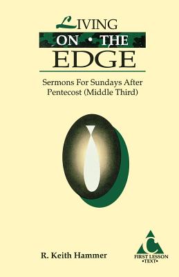 Living on the Edge Cycle C First Lesson Sermons for Sundays After Pen