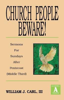 Church People Beware Sermons for Sundays After Pentecost Middle Thi