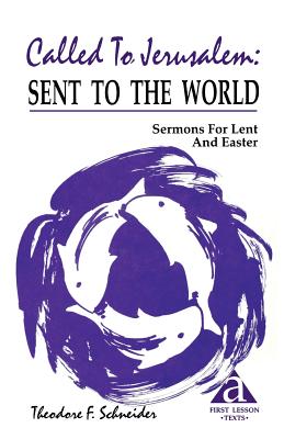 Called to Jerusalem Sermons for Lent and Easter First Lesson Texts