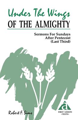 Under the Wings of the Almighty Sermons for Sundays After Pentecost