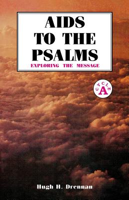 AIDS to the Psalms Exploring the Message Cycle a By Drennan Hugh H