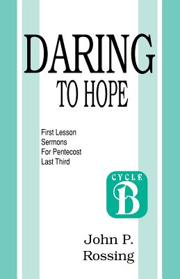 Daring to Hope First Lesson Sermons for Pentecost Last Third Cycle