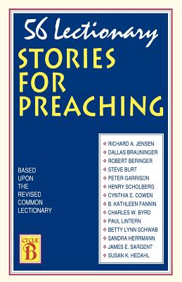 56 Lectionary Stories For Preaching Based Upon The Revised Common Lec