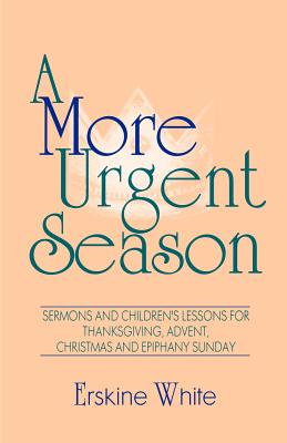 A More Urgent Season Sermons And Children's Lessons For Thanksgiving