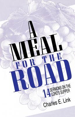 Meal for the Road By Charles E Link (Paperback) 9781556737022