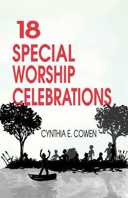 18 Special Worship Celebrations By Cynthia E Cowen (Paperback)