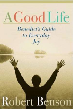 A Good Life By Robert Benson (Paperback) 9781557253569