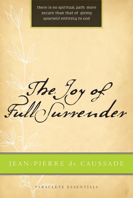 The Joy of Full Surrender By Jean-Pierre De Caussade (Paperback)