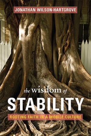 The Wisdom of Stability By Jonathan Wilson-Hartgrove (Paperback)