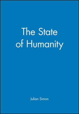 The State of Humanity By JL Simon (Paperback) 9781557865854