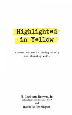 Highlighted in Yellow By H Jackson Brown Rochelle Pennington