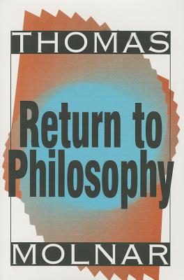 Return to Philosophy By Molnar Thomas (Hardback) 9781560002512