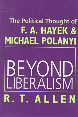 Beyond Liberalism By R T Allen (Hardback) 9781560003557