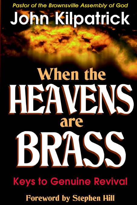 When the Heavens are Brass By John Kilpatrick (Paperback)