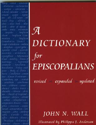 A Dictionary for Episcopalians By John N Wall (Paperback)