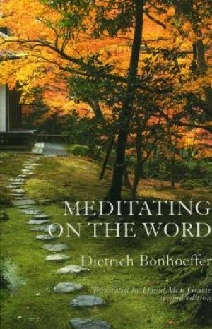 Meditating on the Word By Dietrich Bonhoeffer (Paperback)