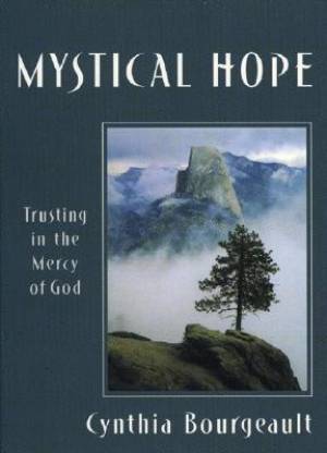 Mystical Hope By Cynthia Bourgeault (Paperback) 9781561011933