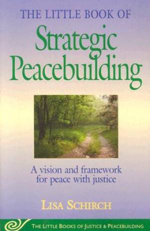 Little Book of Strategic Peace Building By Lisa Schirch (Paperback)