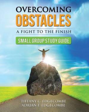 Overcoming Obstacles Small Group Study Guide