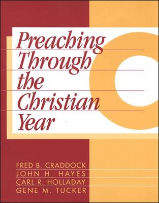 Preaching Through the Christian Year Year C