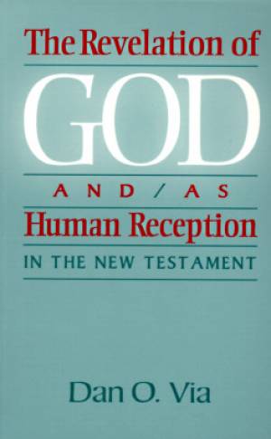 Revelation of God and as Human Reception in the New Testament