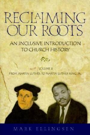 Reclaiming Our Roots From Martin Luther to Martin Luther King