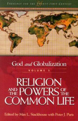 God and Globalization Volume 1 Religion and the Powers of the Common