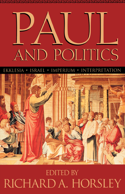 Paul and Politics By Richard A Horsley (Paperback) 9781563383236