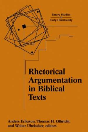 Rhetorical Argumentation in Biblical Texts By Eriksson Anders