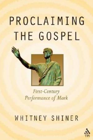 Proclaiming the Gospel By Whitney Shiner (Paperback) 9781563383960